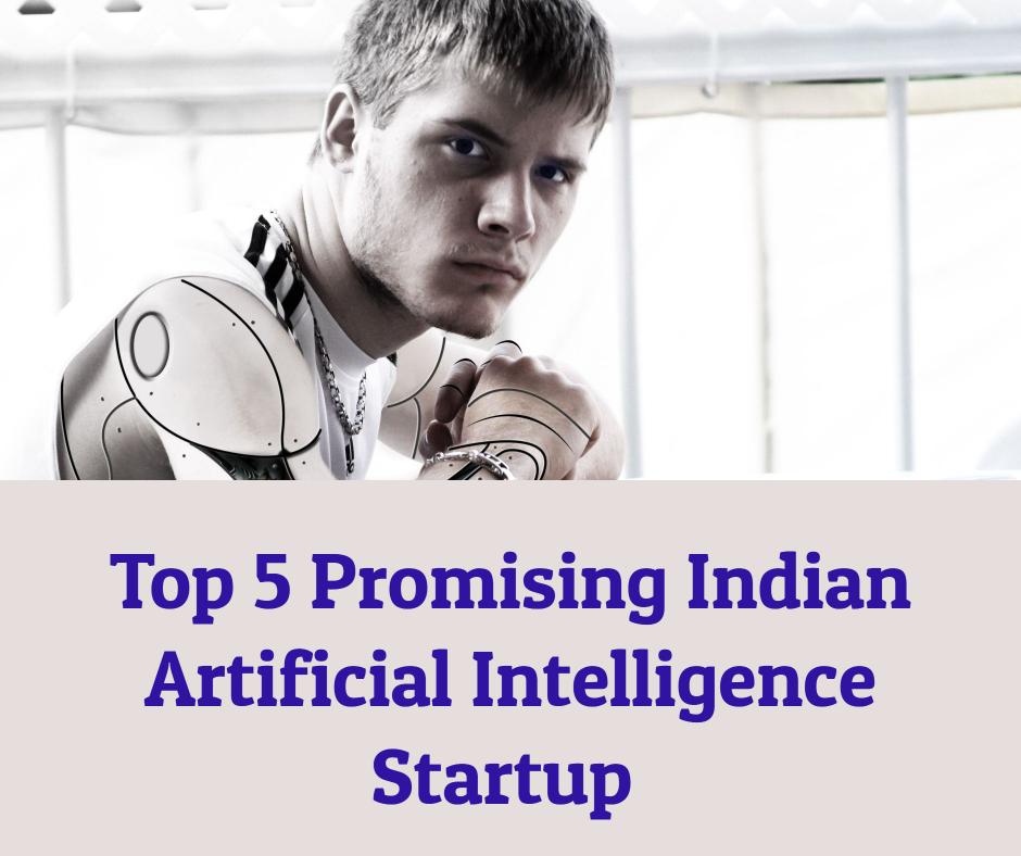 Top 5 Promising Indian Artificial Intelligence Startups